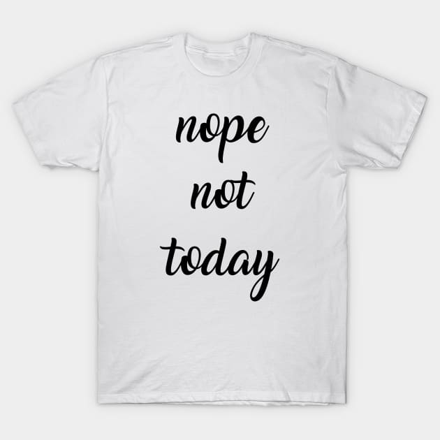 Nope T-Shirt by Gsweathers